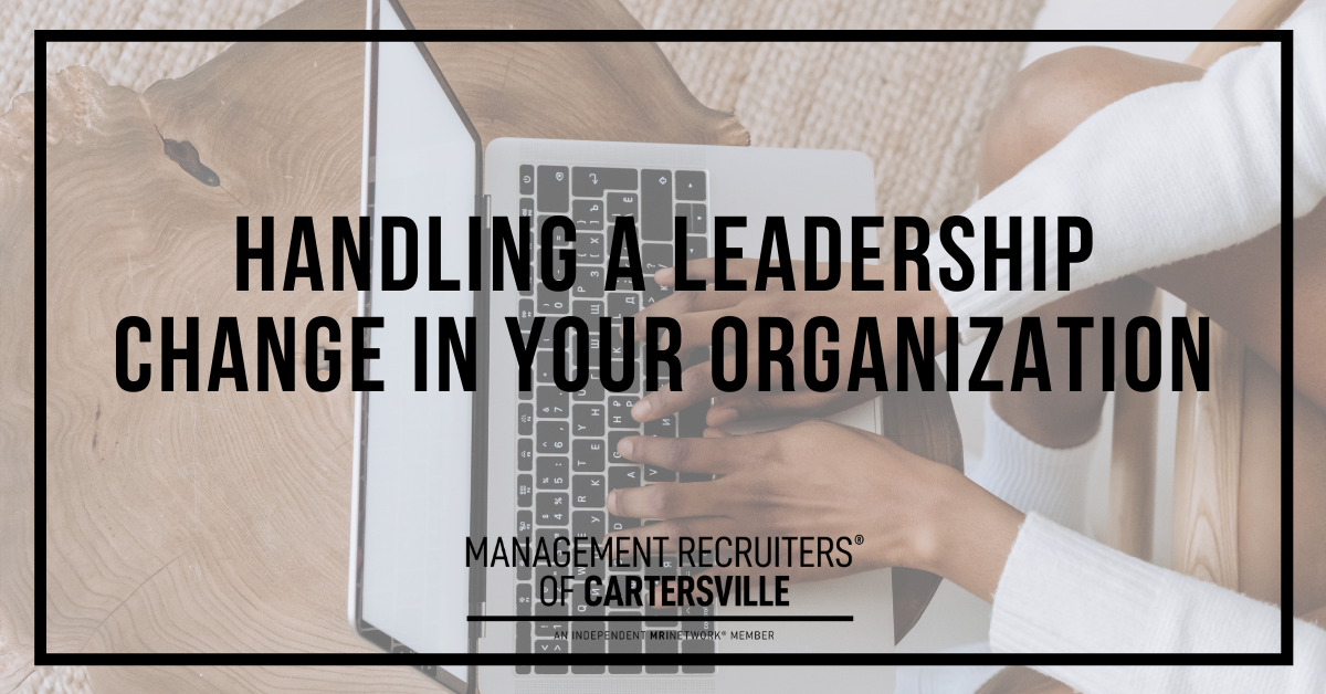 Handling a Leadership Change in Your Organization
